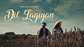 DIL LAGIYAN Navaan Sandhu Official Video Naveezy  Teji  SKY  New Latest Punjabi Songs 2023