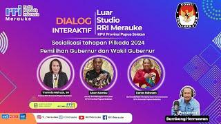 LIVE DIALOG RRI MERAUKE DARI KANTOR KPU PROV.  PAPUA SELATAN