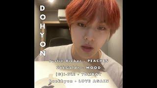 DOHYON cover Peaches Justin Bieber Mood 24kGoldn Tomboy GI-dle and Love Again Baekhyun