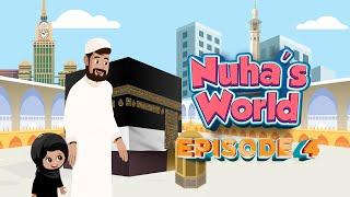 Nuha’s World  Nuha Goes to Makkah  Islamic Series  Episode 4 Season 1