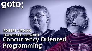 Concurrency Oriented Programming in a Modern World • Robert Virding & Francesco Cesarini • GOTO 2023