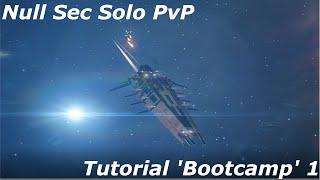 Bootcamp 1 - The Right Attitude - EVE Null Solo PVP Tutorial