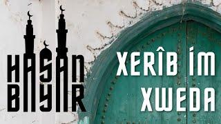 Xerîb im Xweda  Garibim ALLAH ım - Hasan Bayar