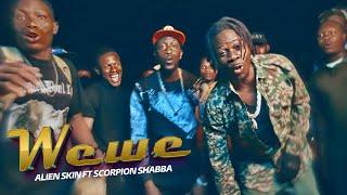 WEWE - Alien skin ft Scorpion Shaba  Official Music Video