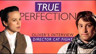 True Perfection Olivers Interview  Director Cat Fight