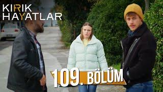 Kırık Hayatlar 109. Bölüm