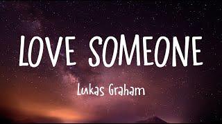 Lukas Graham - Love Someone Lyrics