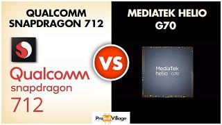 Snapdragon 712 vs Mediatek Helio G70   Which one is better?  Helio G70 vs Snapdragon 712 