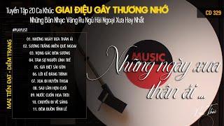 CD329 Mở Nhẹ Nhàng Lk Nhạc Vàng Hải Ngoại Xưa Bất Hủ Còn Mãi Theo Thời Gian Hữu Thái Lossless