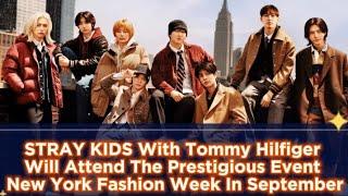 STRAY KIDS With Tommy Hilfiger Will Attend The Prestigious Event New York Fashion Week In September