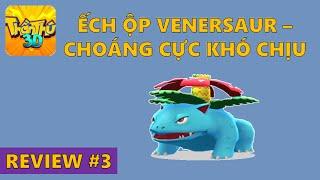 REVIEW #3 - VENESAUR - CHOÁNG CỰC KHÓ CHỊU KẾT HỢP VỚI NHIỀU ĐỘI HÌNH  SuperBall TV