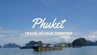 PHUKET  Travel in Your Twenties