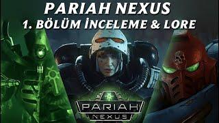Pariah Nexus 1. Bölüm İnceleme & Lore