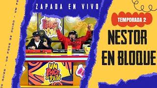 NESTOR EN BLOQUE  Zapada EN VIVO en UN POCO DE RUIDO