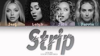 Little Mix - Strip EXPLICIT Color Coded Lyrics