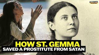 The Beautiful Story of How St. Gemma Galgani saved a prostitute from Satan