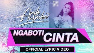 NGABOTI CINTA - ANIK ARNIKA  OFFICIAL LYRIC & AUDIO 