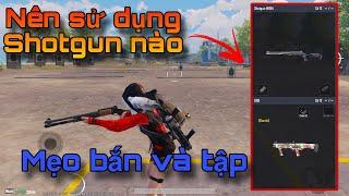 PUBG Moblie NÊN SỬ DỤNG LOẠI SÚNG SHOTGUN NÀOCÁCH VÀ MẸO TẬP GIÚP BẮN SHOTGUN HIỆU QUẢ