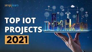 Top 10 IoT Projects 2022  Useful IoT Devices  Smart IoT Projects  IoT Applications  Simplilearn