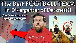 The Best Football Team in Divergences of Darkness?