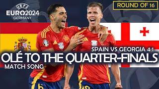 Olé to the Quarter-Finals - Spain vs Georgia 41 UEFA EURO 2024 MATCH SONG