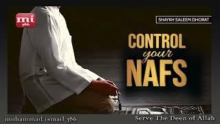 Shaykh Saleem Dhorat - Control Your Nafs