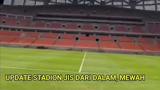 Update Stadion JIS Jakarta Internasional Stadium dari dalam Mewah Sekali