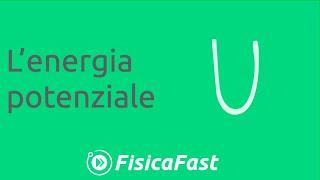 Lenergia potenziale lezione di fisica