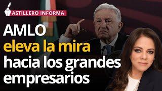 AMLO acusa a empresarios de estar coludidos con el Poder Judicial no a líderes de cámaras Villegas