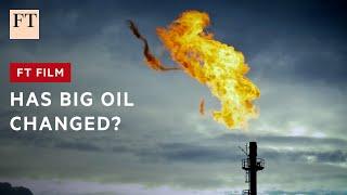 Has Big Oil changed?  FT Film