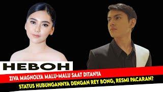 Ziva Magnolya Malu-Malu Saat Ditanya Status Hubungannya dengan Rey Bong Resmi Pacaran?