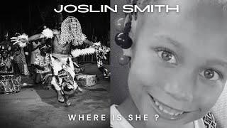 The disappearance of Joslin Smith  Where is She?