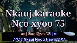 Nco xyoo 75 karaoke by nkauj noog hawj