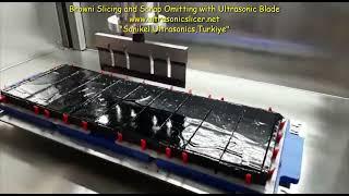 Browni Slicing and Scrap Omitting with Ultrasonic Blade