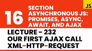 Our First AJAX Call XMLHttpRequest  JavaScript   Lecture 232