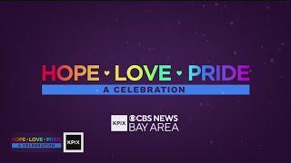 SF Pride Parade special Hope Love Pride — A Celebration