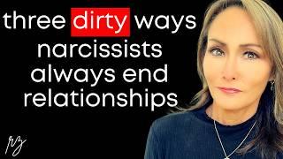 3 Dirty Ways Narcissists Always End Relationships