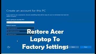 How To Restore An Acer Laptop To Factory Settings Tutorial