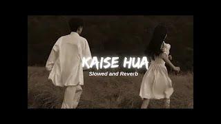 Kaise Hua  Slwoed + reverab  Lofi song l Anjali music l mind relax song l #Lofisong