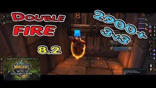 FIRE Mage ARENA 2900+  BfA 8.2 Double Fire 3v3 PVP