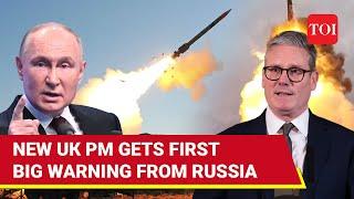 Putins First & Direct Warning To New UK PM Starmer Russia Will Strike Back If UK...  Watch