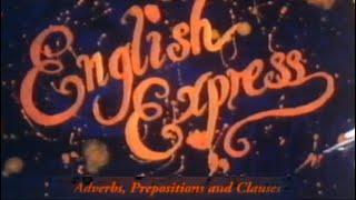 English Express  BBC Education  Episode 4 Adverbs Prepositions and Clauses  VHS
