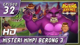 AMAZING AWANG KHENIT - EPI 32 MISTERI MIMPI BERONG 3  HD