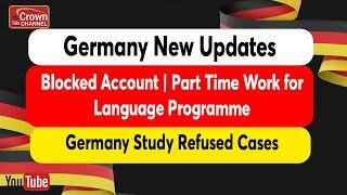 Germany Study Visa Updates 2024  Blocked Account Amount Increased? &Language Program Working Rights
