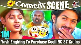 Kirathaka  Yash Enqiring To Purchase Gooli NC 37 Grains  Comedy Scene 7