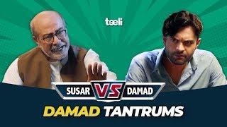 Teeli  Susar vs. Damad  Damad Tantrums