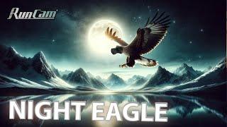  Поразительное ночное зрение или взрослый взляд на полеты в ночи. Runcam Night Eagle HD