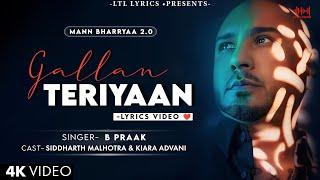 Gallan Teriyan LYRICS  B Praak  Jaani   Sidharth Malhotra & Kaira Advani