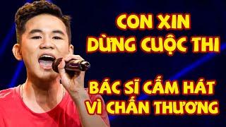 Cậu Bé Nhận ĐIỂM TỐI ĐA Của Giám Khảo Lại XIN DỪNG CUỘC THI Vì BỊ CHẤN THƯƠNG BÁC SĨ CẤM HÁT