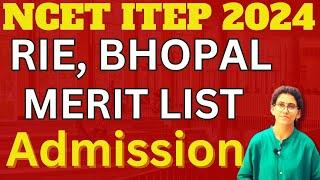 RIE BHOPAL MERIT LIST OUT NCET 2024 ITEP 4 YEAR B.ED.